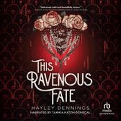 This Ravenous Fate by  Hayley Dennings audiobook