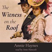 The Witness on the Roof by  Annie Haynes audiobook