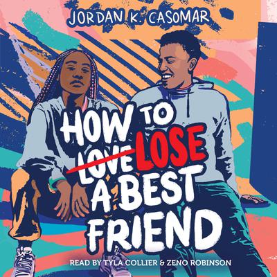 How to Lose a Best Friend by Jordan K. Casomar audiobook