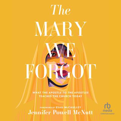 The Mary We Forgot by Jennifer Powell McNutt audiobook