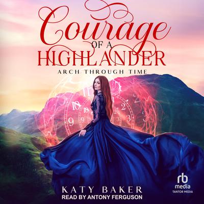 Courage of a Highlander by Katy Baker audiobook