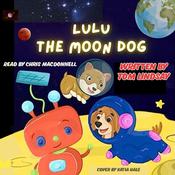Lulu the Moon Dog by  Tom Lindsay audiobook
