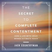The Secret to Complete Contentment by  Jack Countryman audiobook
