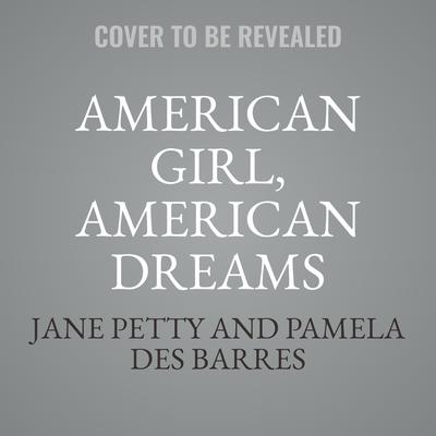 American Girl, American Dreams by Jane Petty audiobook