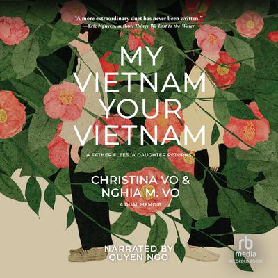 My Vietnam, Your Vietnam by Christina Vo audiobook