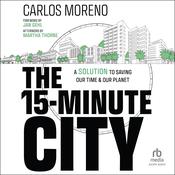 The 15-Minute City by  Carlos Moreno audiobook
