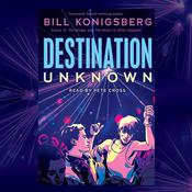 Destination Unknown by  Bill Konigsberg audiobook