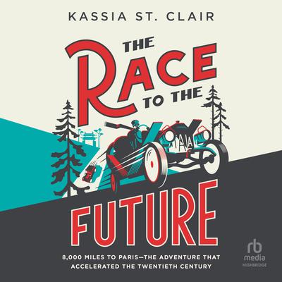 The Race to the Future by Kassia St. Clair audiobook