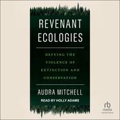 Revenant Ecologies by  Audra Mitchell audiobook