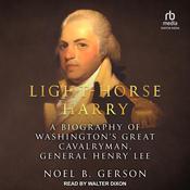 Light-Horse Harry by  Noel B. Gerson audiobook