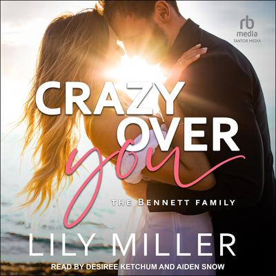 Crazy Over You by Lily Miller audiobook