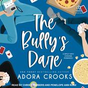 The Bully's Dare by  Adora Crooks audiobook