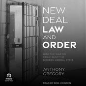 New Deal Law and Order by  Anthony Gregory audiobook