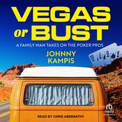 Vegas or Bust by  Johnny Kampis audiobook