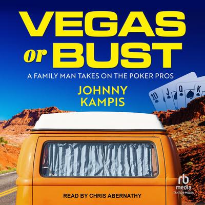 Vegas or Bust by Johnny Kampis audiobook