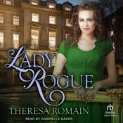 Lady Rogue by  Theresa Romain audiobook