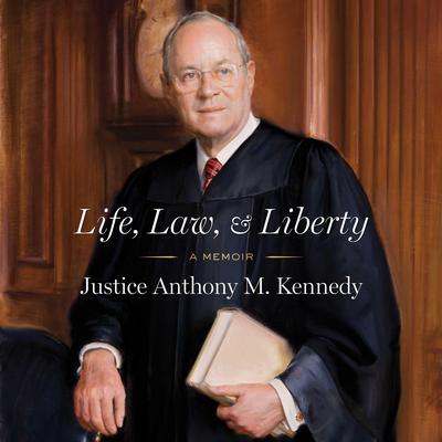 Life and Law by Anthony Kennedy audiobook