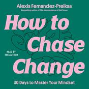 How to Chase Change by  Alexis Fernandez-Preiksa audiobook