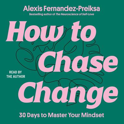How to Chase Change by Alexis Fernandez-Preiksa audiobook