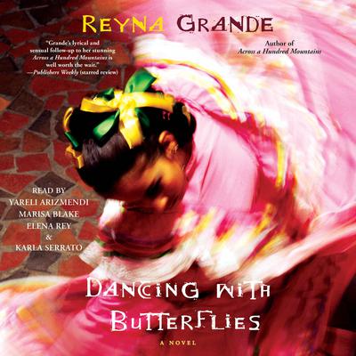 Dancing with Butterflies by Reyna Grande audiobook