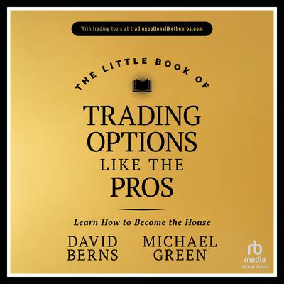 The Little Book of Trading Options Like the Pros by Michael Green audiobook