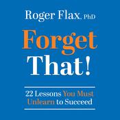 Forget That! by  Roger Flax PhD audiobook