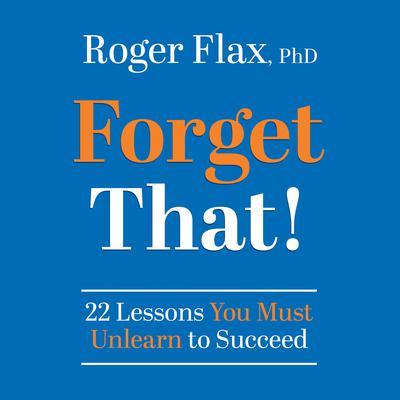 Forget That! by Roger Flax audiobook