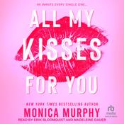 All My Kisses for You by  Monica Murphy audiobook
