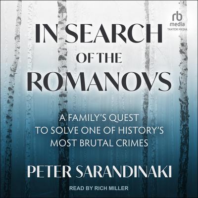 In Search of the Romanovs by Peter Sarandinaki audiobook