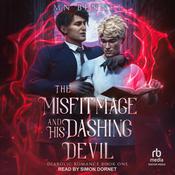 The Misfit Mage and His Dashing Devil by  MN Bennet audiobook