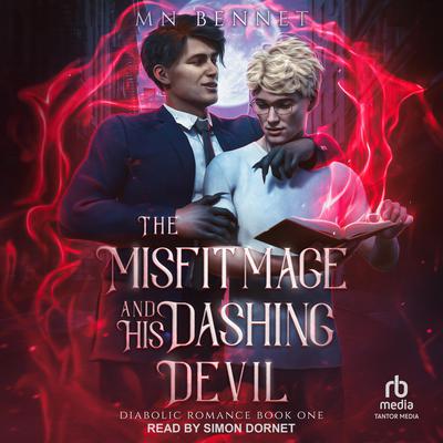 The Misfit Mage and His Dashing Devil by MN Bennet audiobook