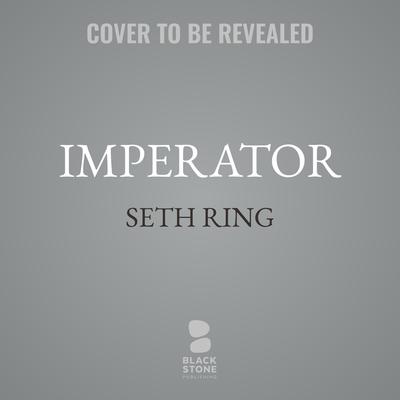 Imperator by Seth Ring audiobook