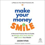 Make Your Money Smile by  Jason Vitug audiobook