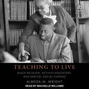 Teaching to Live by  Almeda M. Wright audiobook