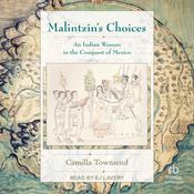 Malintzin's Choices by  Camilla Townsend audiobook