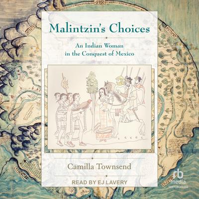 Malintzin's Choices by Camilla Townsend audiobook