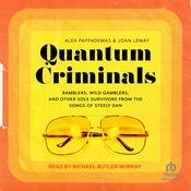 Quantum Criminals by  Alex Pappademas audiobook