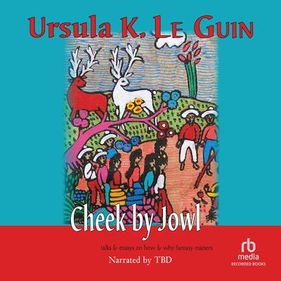 Cheek by Jowl by Ursula K. Le Guin audiobook