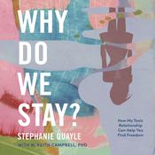 Why Do We Stay? by  Stephanie Quayle audiobook