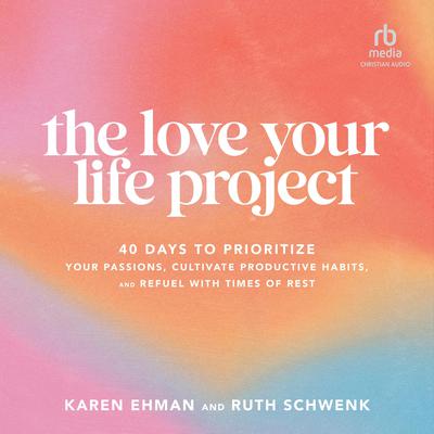 The Love Your Life Project by Karen Ehman audiobook