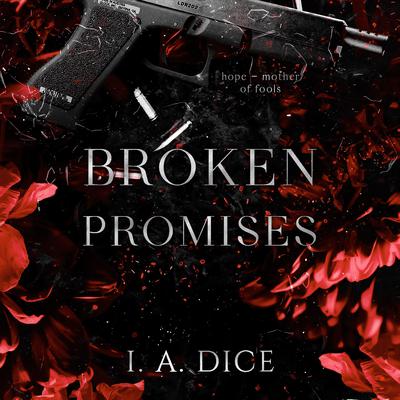 Broken Promises by I. A. Dice audiobook