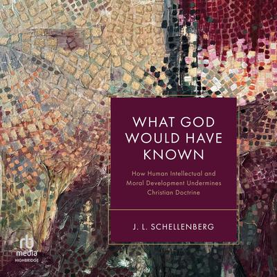 What God Would Have Known by J. L. Schellenberg audiobook