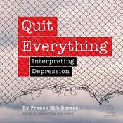 Quit Everything by  Franco Berardi audiobook