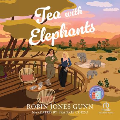 Tea with Elephants by Robin Jones Gunn audiobook