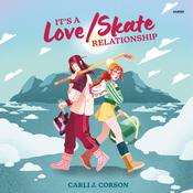 It's a Love/Skate Relationship by  Carli J. Corson audiobook