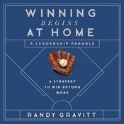 Winning Begins at Home by  Randy Gravitt audiobook