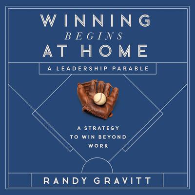 Winning Begins at Home by Randy Gravitt audiobook