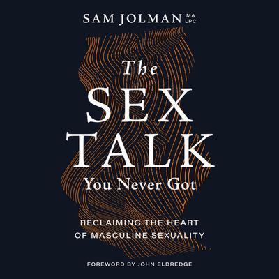 The Sex Talk You Never Got by Sam Jolman audiobook