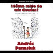 ¿Cómo salgo de mis deudas? by  Andrés Panasiuk audiobook