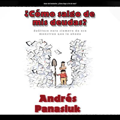 ¿Cómo salgo de mis deudas? by Andrés Panasiuk audiobook
